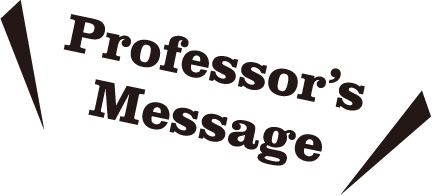 Professor's Message